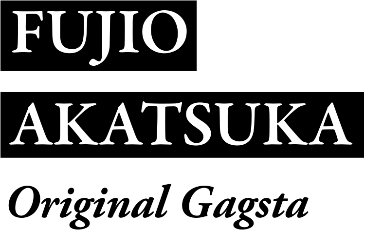 FUJIO AKATSUKA Original Gagsta